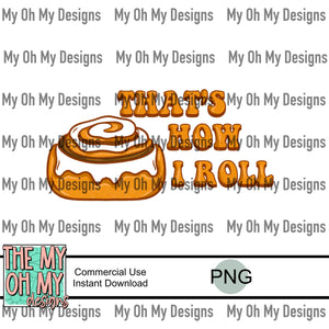 That’s how I roll, cinnamon roll - PNG File