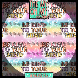 Be kind to your mind, mental health - Seamless File