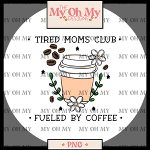 Tired Moms Club, Coffee, Coffee Beans, Flowers - png File