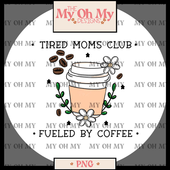 Tired Moms Club, Coffee, Coffee Beans, Flowers - png File