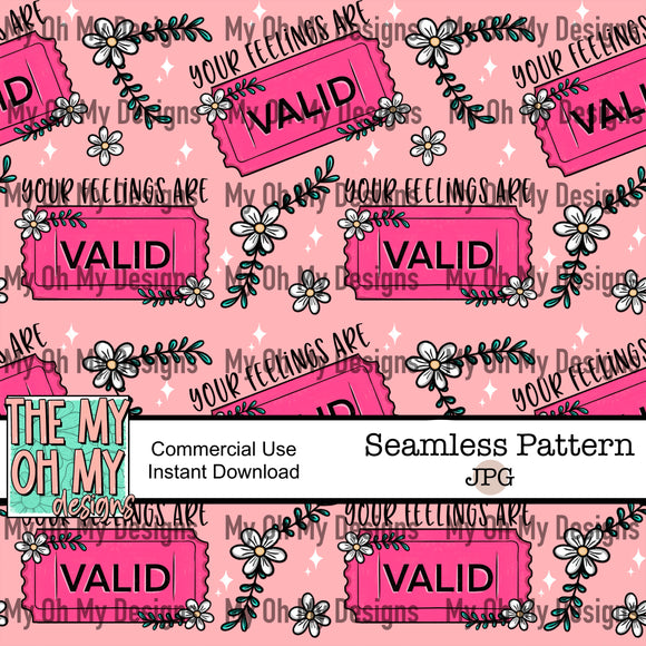 Your feelings are valid, mental health - Seamless File