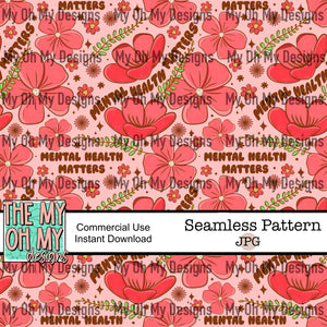 Mental Health Matters, floral, flowers - Seamless File