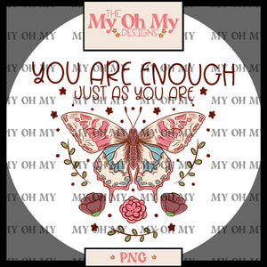 You are enough just as you are, Butterflies, flowers - PNG File