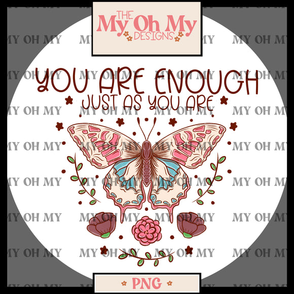 You are enough just as you are, Butterflies, flowers - PNG File