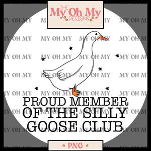 Proud Member of the silly Goose club - PNG file