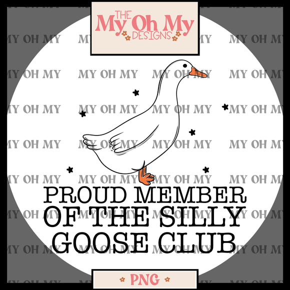 Proud Member of the silly Goose club - PNG file