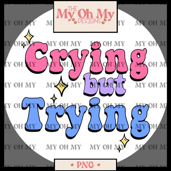 Crying but trying - PNG File