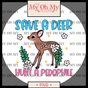 Save a deer, hunt a pedophile - PNG File