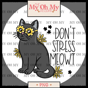 Flower Sunglasses Cat, Dont stress Meowt - PNG File