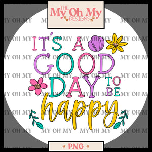 Its a good day to be happy, flowers - PNG File