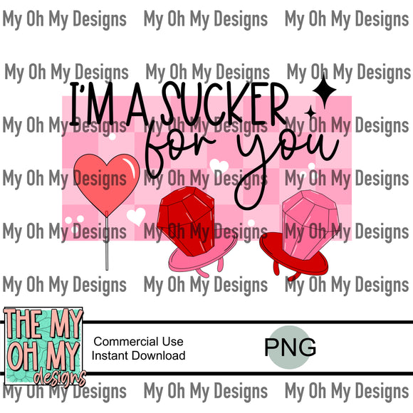 I'm a sucker for you, Valentines Day - PNG File