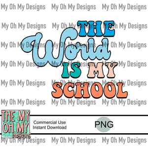 The world is my school, homeschool - PNG File