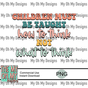 Children must be taught how to think not what to think, homeschool - PNG File