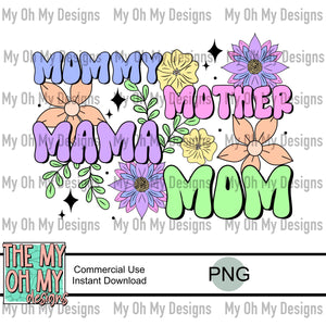 Mommy, mother, mama, mom, groovy flowers - PNG File