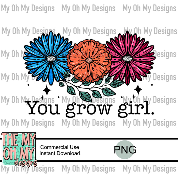 You grow girl, flowers, floral, mental health - PNG File