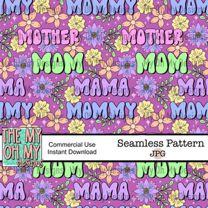 Mom, mother, mama, mommy, groovy floral, flowers - Seamless File