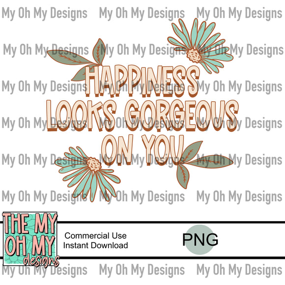 Happiness looks gorgeous on you, flowers - PNG File