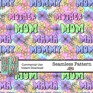 Mom, mother, mama, mommy, groovy floral, flowers - Seamless File