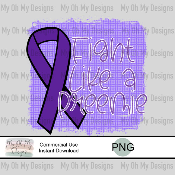 Fight like a preemie - PNG File