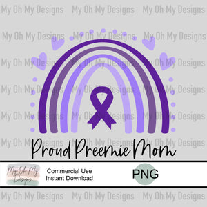 Proud Preemie Mom, Prematurity Awareness, Purple Ribbon Rainbow - PNG File