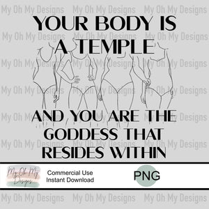 Your body is a temple and you are the goddess that resides within, body positivity - PNG File