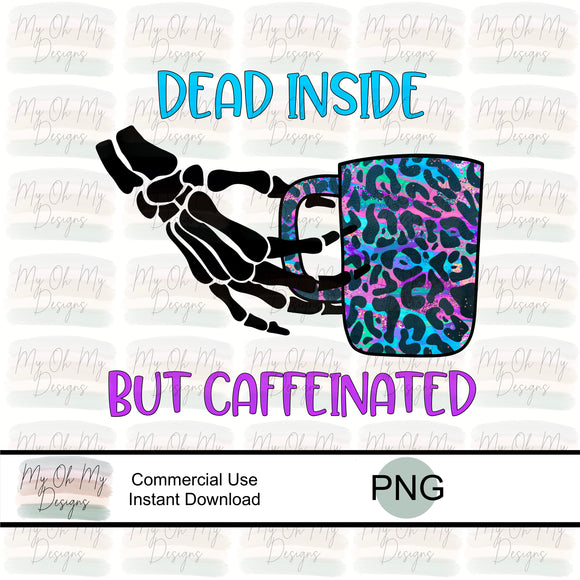 Dead inside but caffeinated, coffee, skeleton, mug, colorful bright leopard cheetah print - PNG File - Sublimation design print file