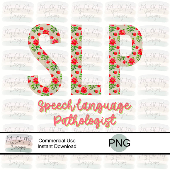 Speech Language Pathologist, SLP, Speech Therapist, Floral - PNG File
