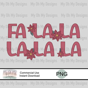 Fa La La, Painted Christmas Poinsettia- PNG File