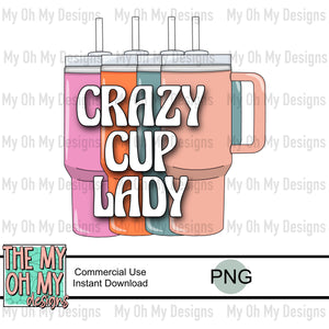 Crazy cup lady - PNG File