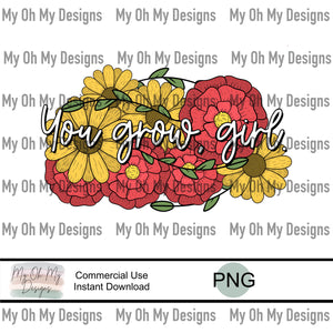 You grow girl, floral, flowers - PNG File