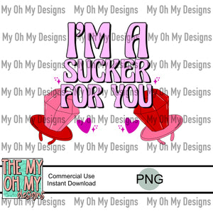I’m a sucker for you, Valentine’s Day - PNG File