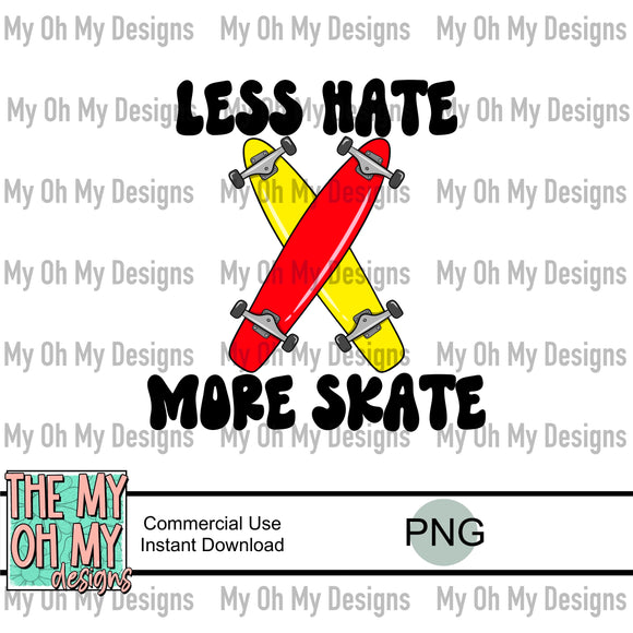 Less hate more skate - PNG File