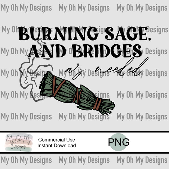 Burning sage & bridges as needed - PNG File