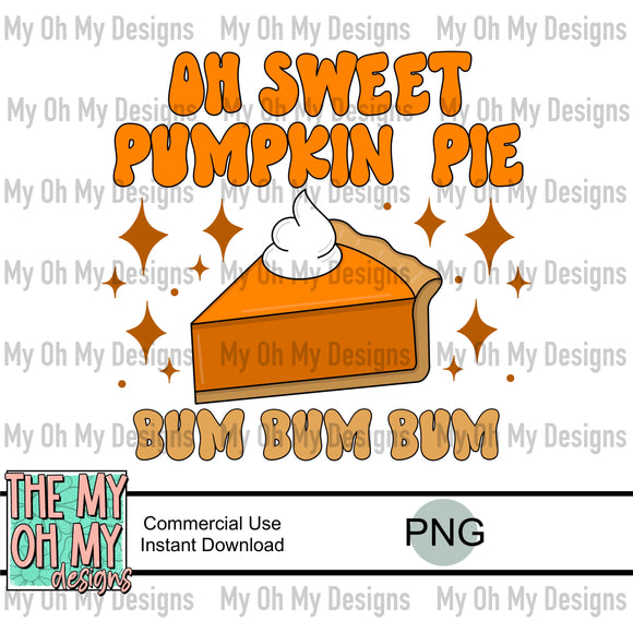 Oh sweet pumpkin pie bum bum bum, thanksgiving- PNG file