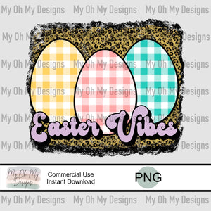Easter Vibes, Easter Eggs, Gingham, distressed Leopard - PNG File