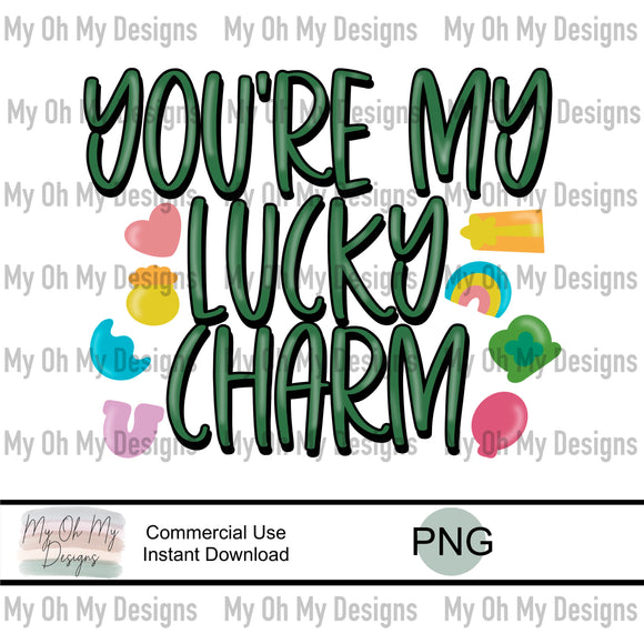 You’re my Lucky charm , St. Patrick’s Day - PNG File
