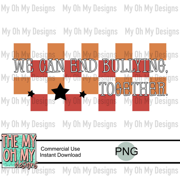 We can end bullying together, anti bully - PNG File