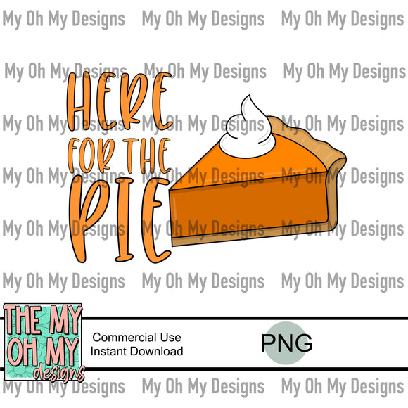Here for the pie, thanksgiving, pumpkin pie, fall - PNG File