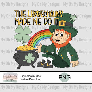 The Leprechauns made me do it, St Patrick’s Day - PNG File