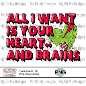 Zombie, Valentines Day, All I want is your heart and brains - PNG File