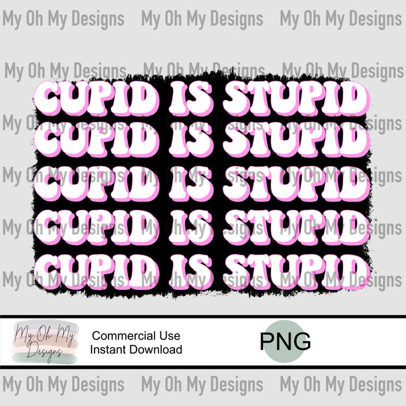 Cupid is stupid - PNG File