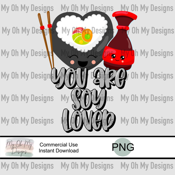You are soy loved, Sushi - PNG File
