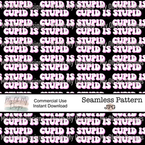 Cupid is stupid - Seamless File