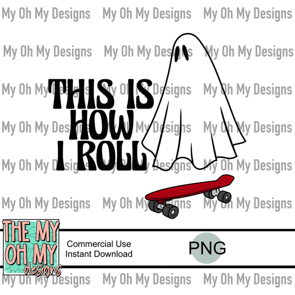 This is how I roll, skater ghost - PNG File