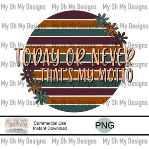 Today or never - PNG File