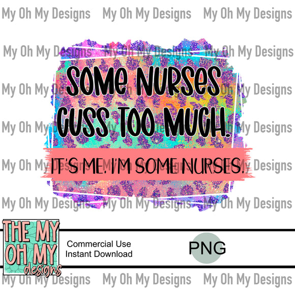 Some nurses cuss too much, its me I'm some nurses - PNG File