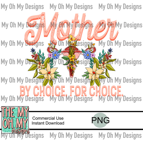Mother by choice for choice, pro choice, roe v wade, womens rights - Seamless File