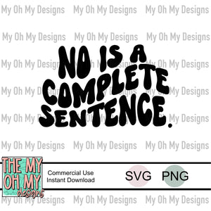 No is a complete sentence, wavy text - SVG file - PNG File